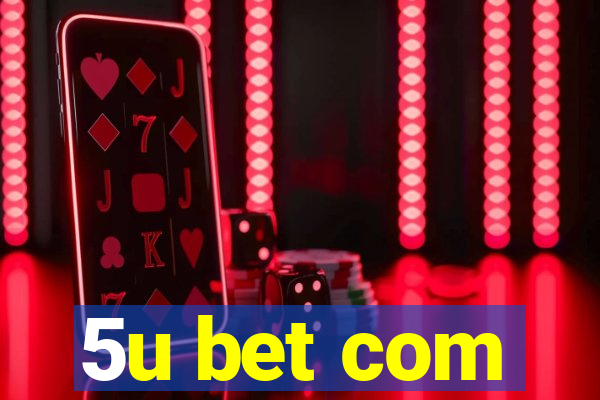 5u bet com